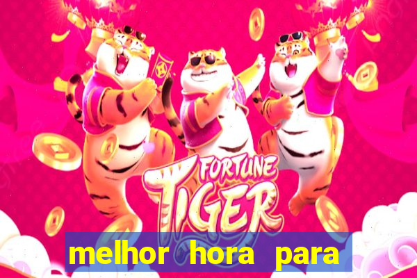 melhor hora para jogar fortune touro